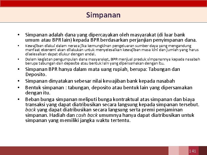 Simpanan • • Simpanan adalah dana yang dipercayakan oleh masyarakat (di luar bank umum