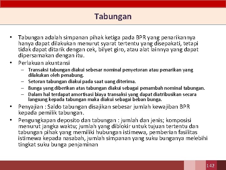 Tabungan • Tabungan adalah simpanan pihak ketiga pada BPR yang penarikannya hanya dapat dilakukan