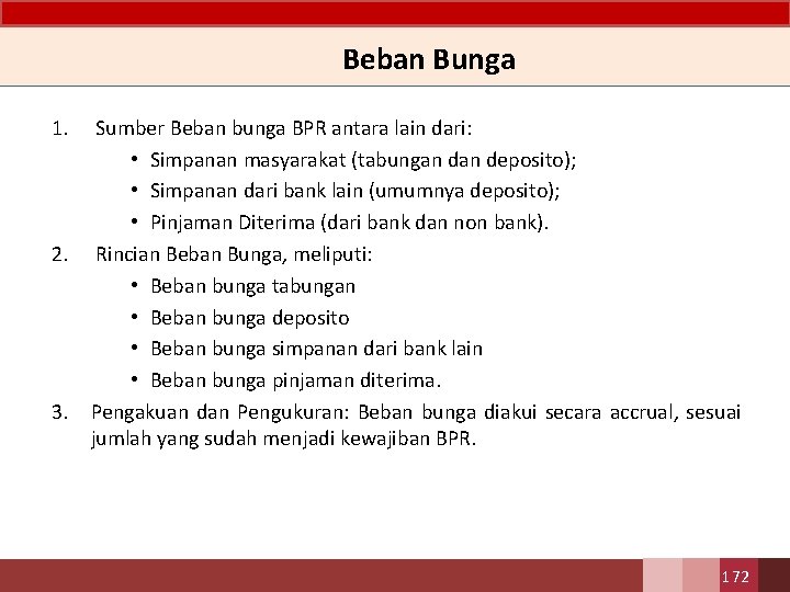 Beban Bunga 1. 2. 3. Sumber Beban bunga BPR antara lain dari: • Simpanan