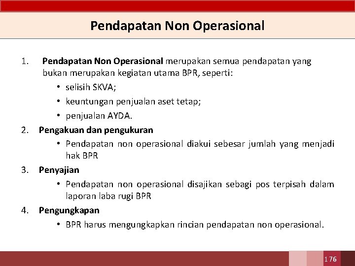 Pendapatan Non Operasional 1. 2. 3. 4. Pendapatan Non Operasional merupakan semua pendapatan yang