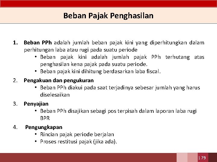 Beban Pajak Penghasilan 1. Beban PPh adalah jumlah beban pajak kini yang diperhitungkan dalam