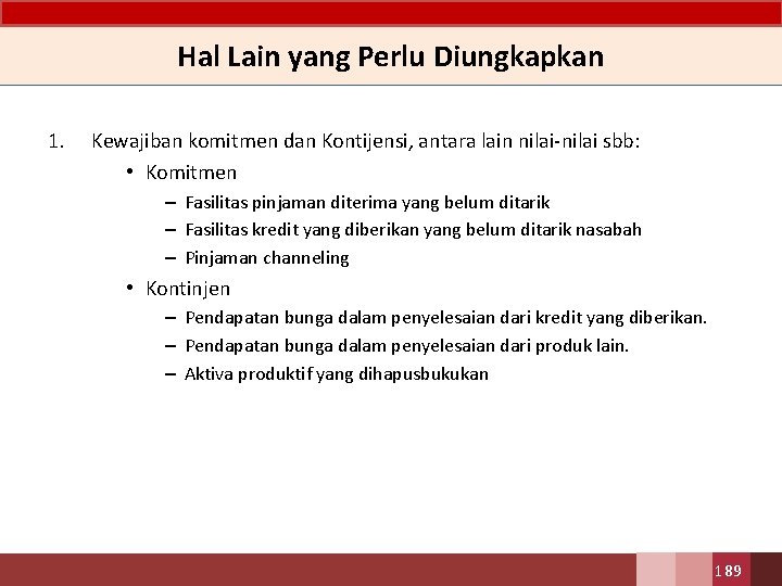 Hal Lain yang Perlu Diungkapkan 1. Kewajiban komitmen dan Kontijensi, antara lain nilai-nilai sbb: