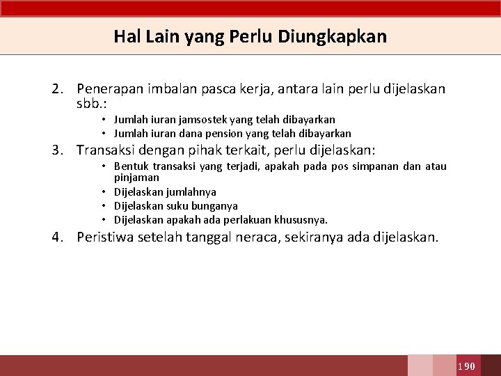 Hal Lain yang Perlu Diungkapkan 2. Penerapan imbalan pasca kerja, antara lain perlu dijelaskan