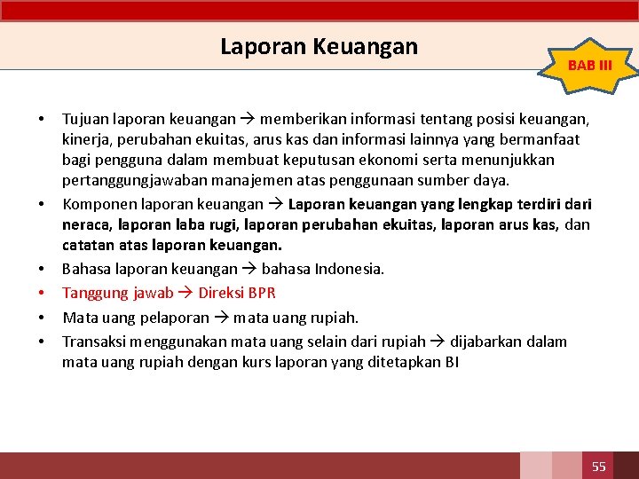 Laporan Keuangan • • • BAB III Tujuan laporan keuangan memberikan informasi tentang posisi