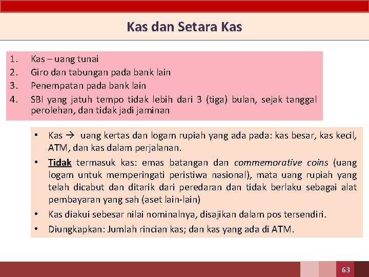 Kas dan Setara Kas 1. 2. 3. 4. Kas – uang tunai Giro dan