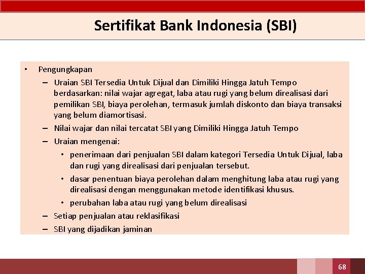 Sertifikat Bank Indonesia (SBI) • Pengungkapan – Uraian SBI Tersedia Untuk Dijual dan Dimiliki