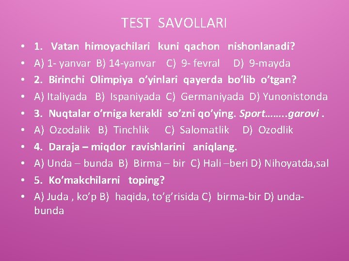 TEST SAVOLLARI • • • 1. Vatan himoyachilari kuni qachon nishonlanadi? A) 1 -