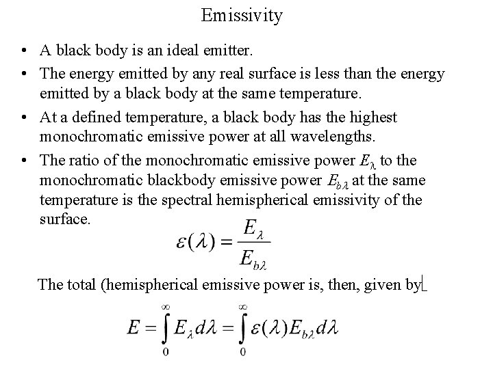 Emissivity • A black body is an ideal emitter. • The energy emitted by