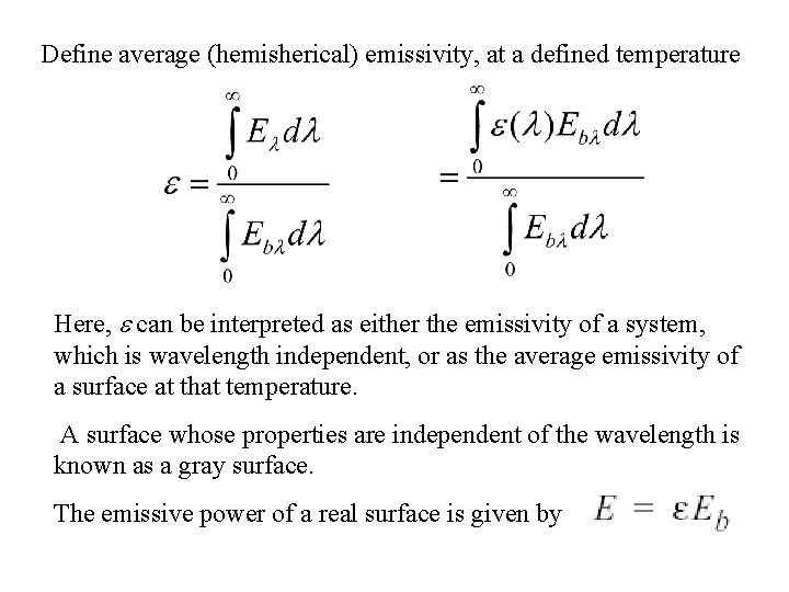 Define average (hemisherical) emissivity, at a defined temperature Here, e can be interpreted as