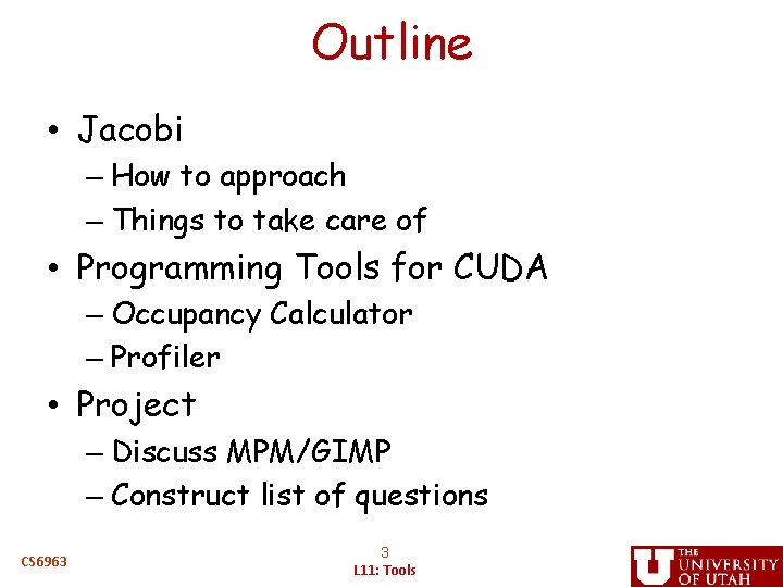 Outline • Jacobi – How to approach – Things to take care of •