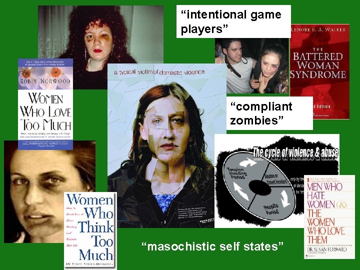 “intentional game players” “compliant zombies” “masochistic self states” 