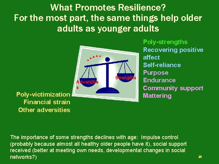 What Promotes Resilience? For the most part, the same things help older adults as