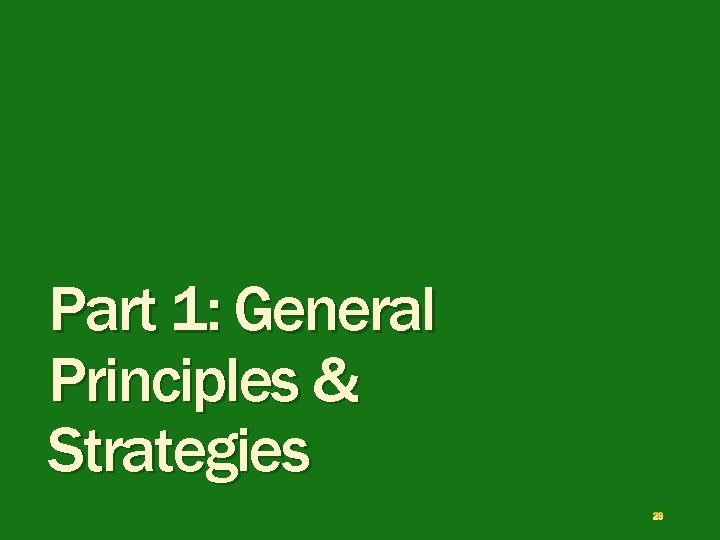 Part 1: General Principles & Strategies 