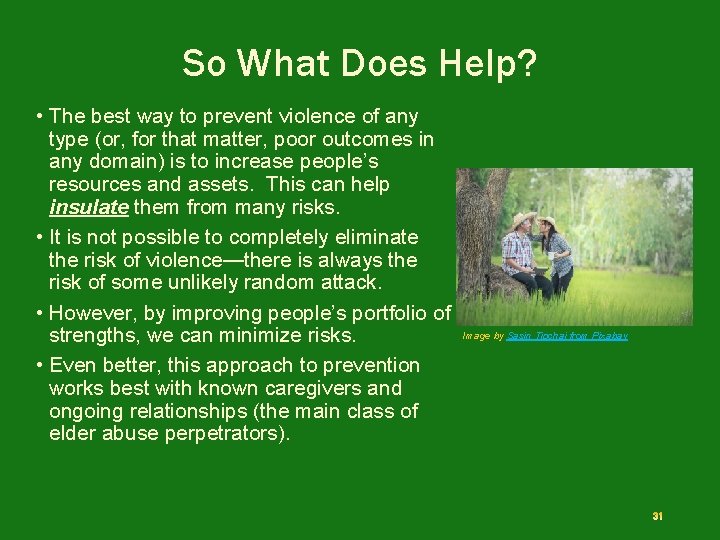 So What Does Help? • The best way to prevent violence of any type