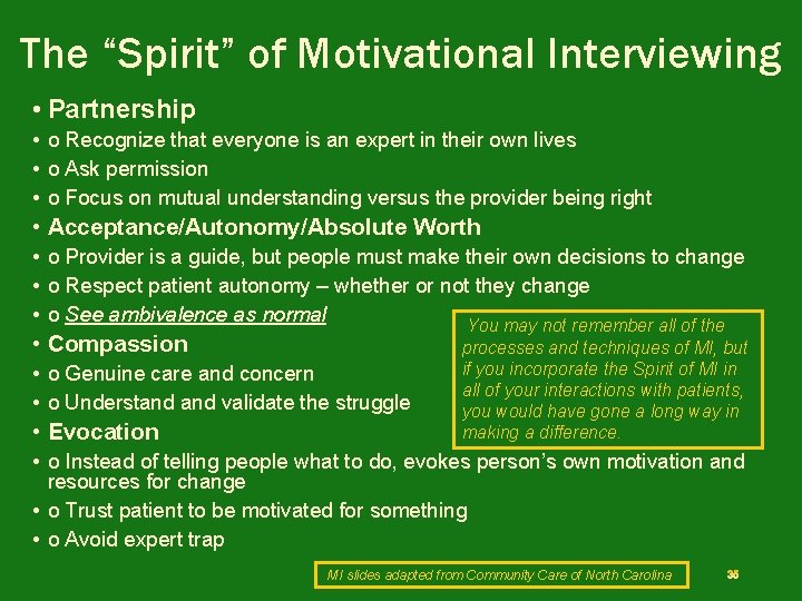 The “Spirit” of Motivational Interviewing • Partnership • o Recognize that everyone is an