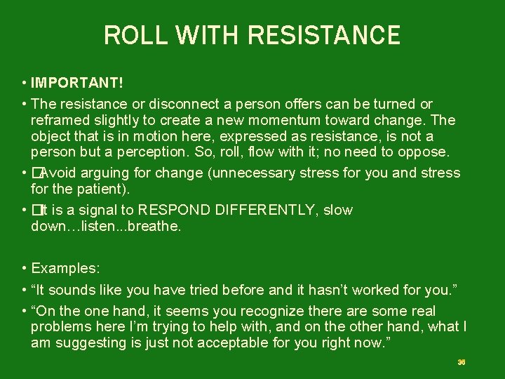 ROLL WITH RESISTANCE • IMPORTANT! • The resistance or disconnect a person offers can