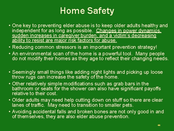 Home Safety • One key to preventing elder abuse is to keep older adults