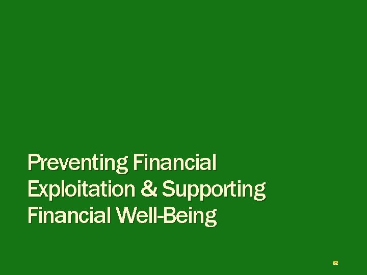 Preventing Financial Exploitation & Supporting Financial Well-Being 