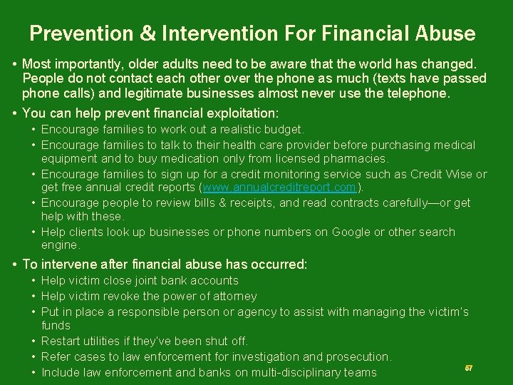 Prevention & Intervention For Financial Abuse • Most importantly, older adults need to be