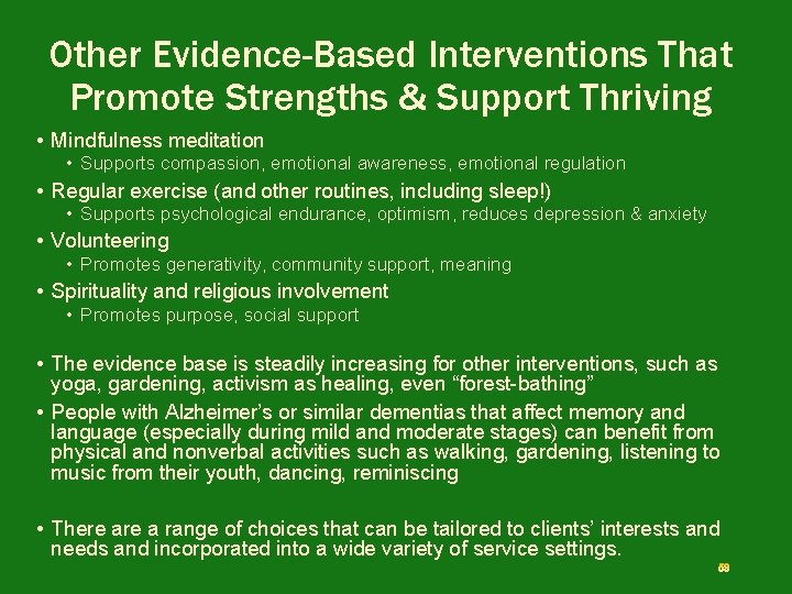 Other Evidence-Based Interventions That Promote Strengths & Support Thriving • Mindfulness meditation • Supports