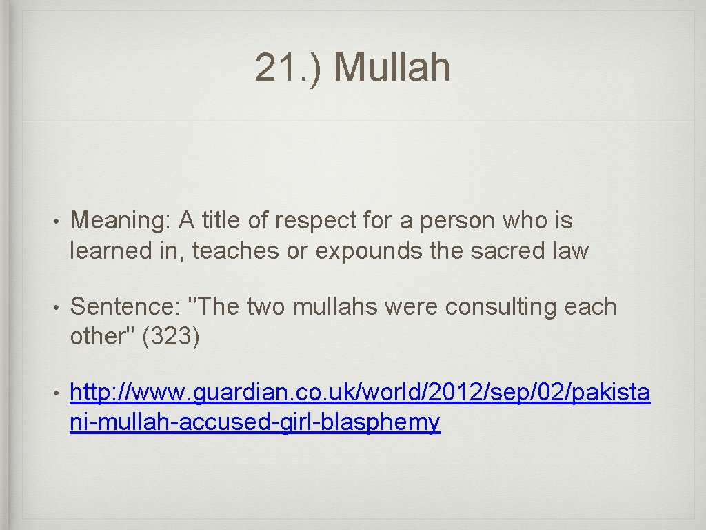 21. ) Mullah • Meaning: A title of respect for a person who is