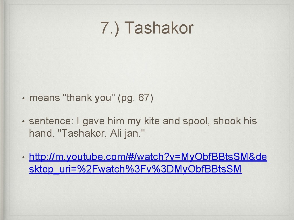 7. ) Tashakor • means "thank you" (pg. 67) • sentence: I gave him