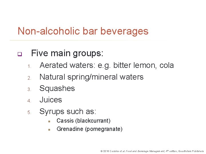 Non-alcoholic bar beverages q Five main groups: 1. 2. 3. 4. 5. Aerated waters: