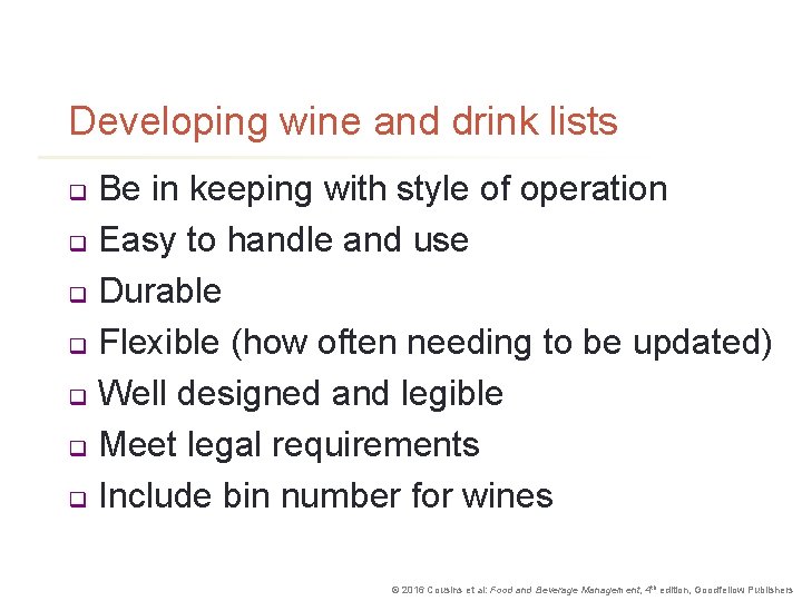 Developing wine and drink lists Be in keeping with style of operation q Easy