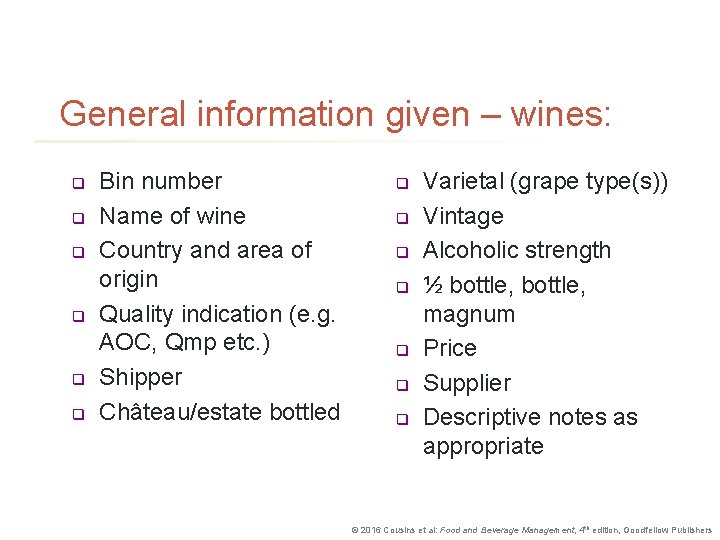 General information given – wines: q q q Bin number Name of wine Country