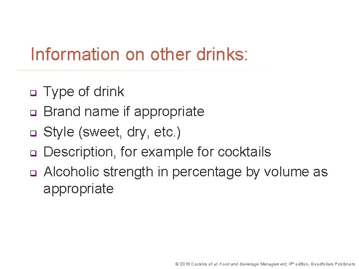 Information on other drinks: q q q Type of drink Brand name if appropriate