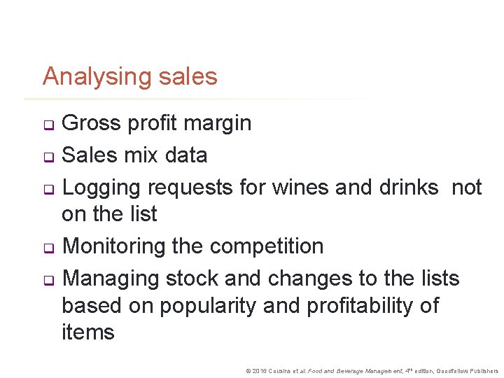 Analysing sales Gross profit margin q Sales mix data q Logging requests for wines