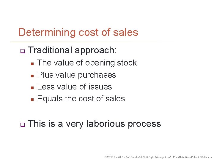 Determining cost of sales q Traditional approach: n n q The value of opening