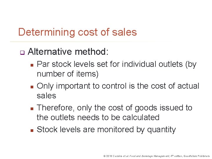 Determining cost of sales q Alternative method: n n Par stock levels set for