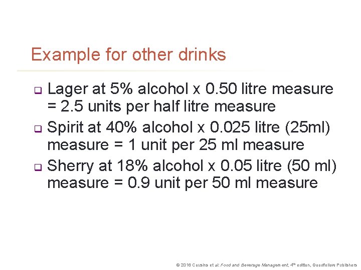 Example for other drinks Lager at 5% alcohol x 0. 50 litre measure =