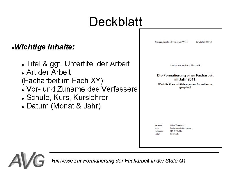 Deckblatt Wichtige Inhalte: Titel & ggf. Untertitel der Arbeit Art der Arbeit (Facharbeit im