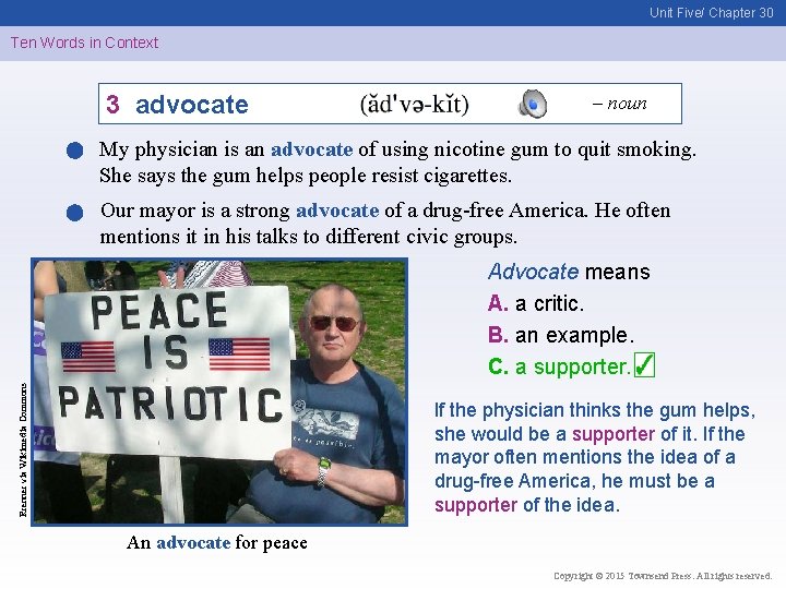 Unit Five/ Chapter 30 Ten Words in Context 3 advocate – noun My physician