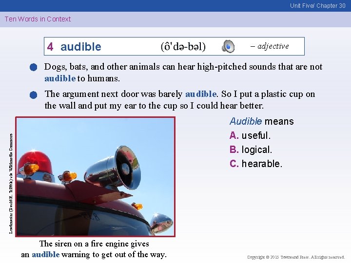 Unit Five/ Chapter 30 Ten Words in Context 4 audible – adjective Dogs, bats,