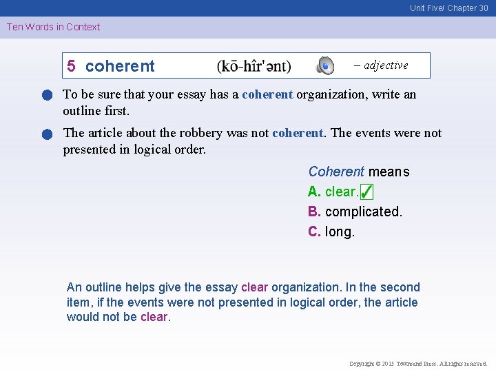 Unit Five/ Chapter 30 Ten Words in Context 5 coherent – adjective To be