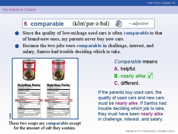 Unit Five/ Chapter 30 Ten Words in Context 6 comparable – adjective Since the
