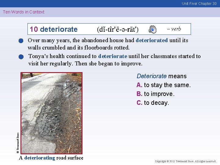 Unit Five/ Chapter 30 Ten Words in Context 10 deteriorate – verb Over many