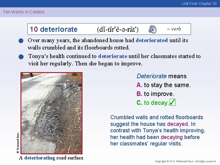 Unit Five/ Chapter 30 Ten Words in Context 10 deteriorate – verb Over many
