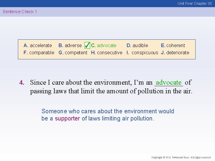 Unit Five/ Chapter 30 Sentence Check 1 A. accelerate B. adverse C. advocate D.