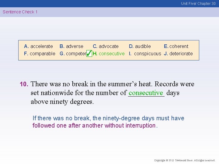 Unit Five/ Chapter 30 Sentence Check 1 A. accelerate B. adverse C. advocate D.