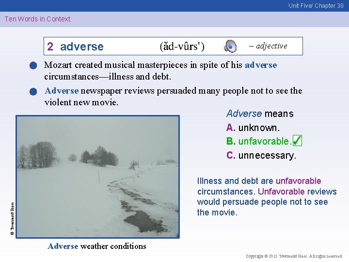 Unit Five/ Chapter 30 Ten Words in Context 2 adverse – adjective Mozart created