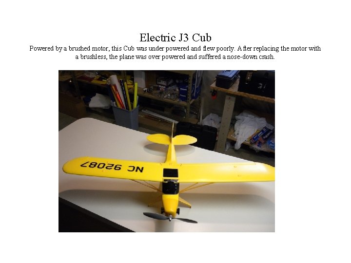 Electric J 3 Cub Powered by a brushed motor, this Cub was under powered