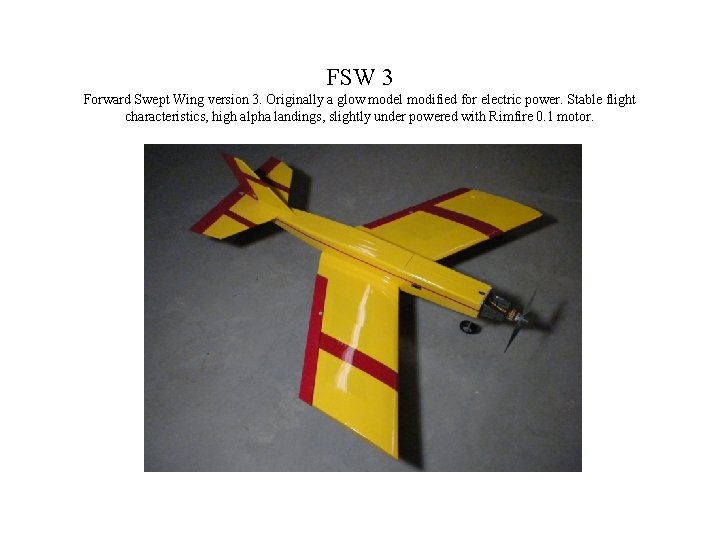 FSW 3 Forward Swept Wing version 3. Originally a glow model modified for electric