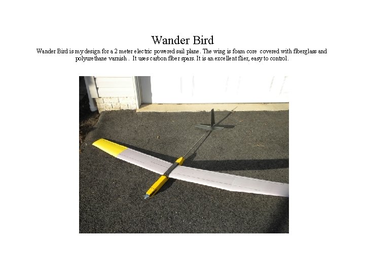 Wander Bird is my design for a 2 meter electric powered sail plane. The