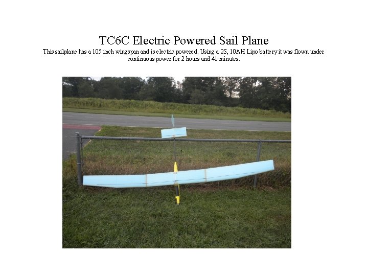 TC 6 C Electric Powered Sail Plane This sailplane has a 105 inch wingspan