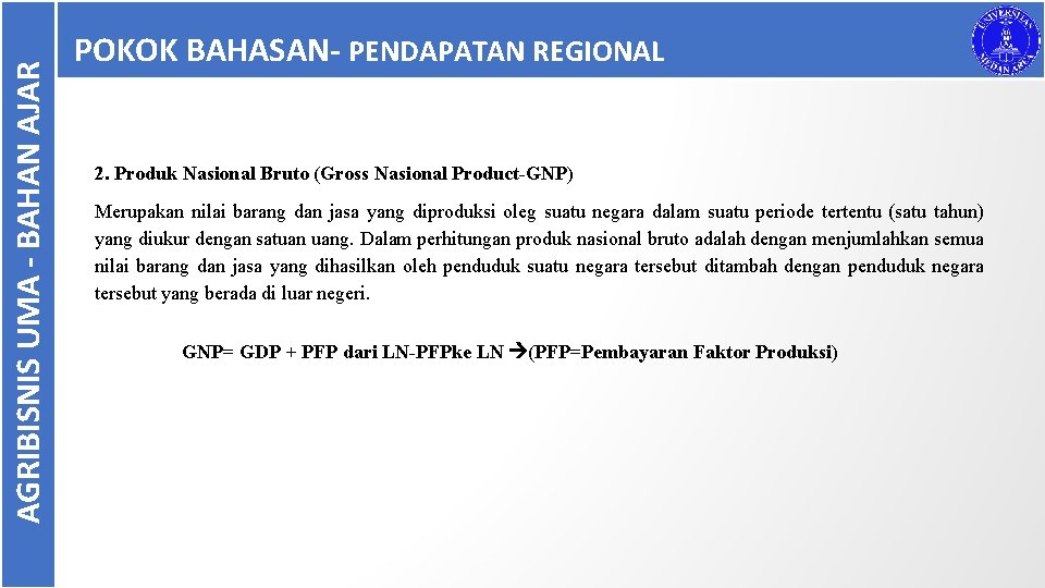 AGRIBISNIS UMA - BAHAN AJAR POKOK BAHASAN- PENDAPATAN REGIONAL 2. Produk Nasional Bruto (Gross