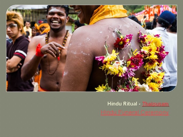 Hindu Ritual - Thaipusam Hindu Funeral Ceremony 